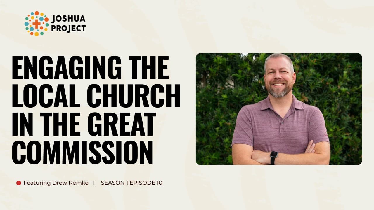 Engaging the Local Church in the Great Commission | feat. Drew Remke