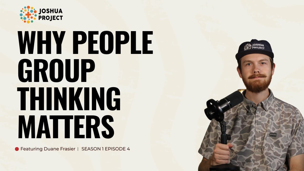 Beyond Borders: Why People Group Thinking Matters in Missions | feat. Duane Frasier